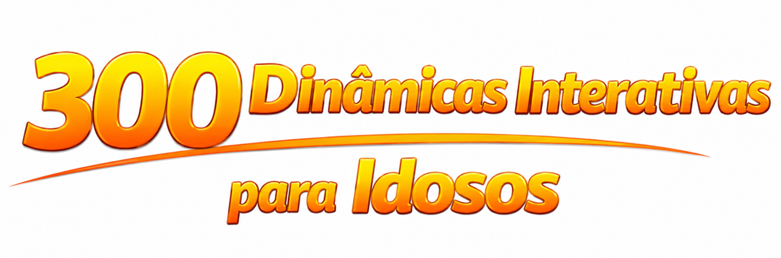 +300 Dinâmicas Interativas para Idosos
